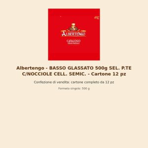 Albertengo - BASSO GLASSATO 500g SEL. P.TE C/NOCCIOLE CELL. SEMIC. - Cartone 12 pz