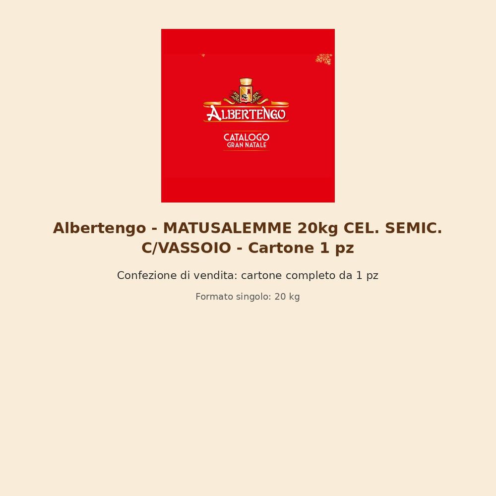 Albertengo – MATUSALEMME 20kg CEL. SEMIC. C/VASSOIO – Cartone 1 pz